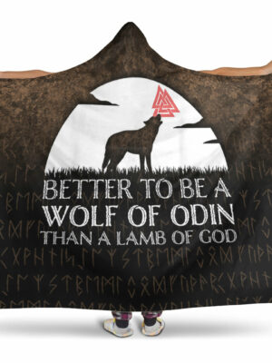 Better To Be Wolf Of Odin Than Lamb Of God Viking Hooded Blanket