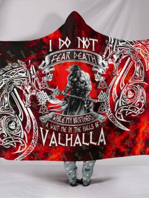 I Do Not Fear Death While My Brotherswait Me In The Halls of Valhalla Viking Hooded Blanket
