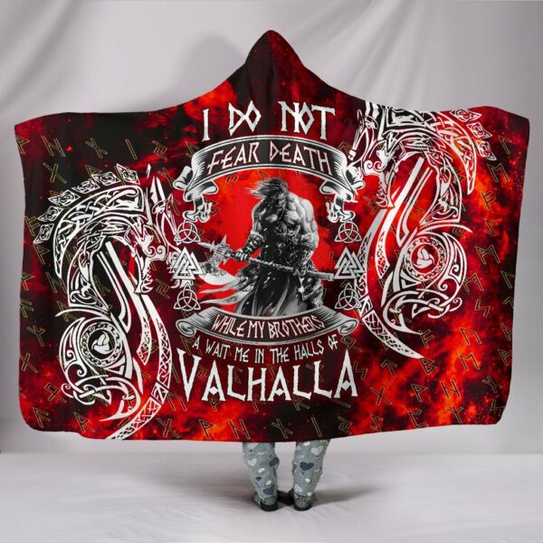 I Do Not Fear Death While My Brotherswait Me In The Halls of Valhalla Viking Hooded Blanket